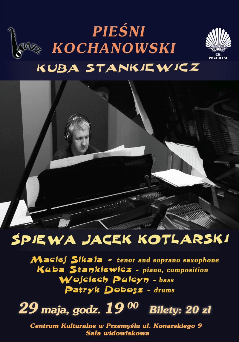 Plakat Pieśni Kochanowski Kuba Stankiewicz Śpiewa Jacek Kotlarski 29 maja godzina 19:00 Centrum Kulturalne w Przemyślu