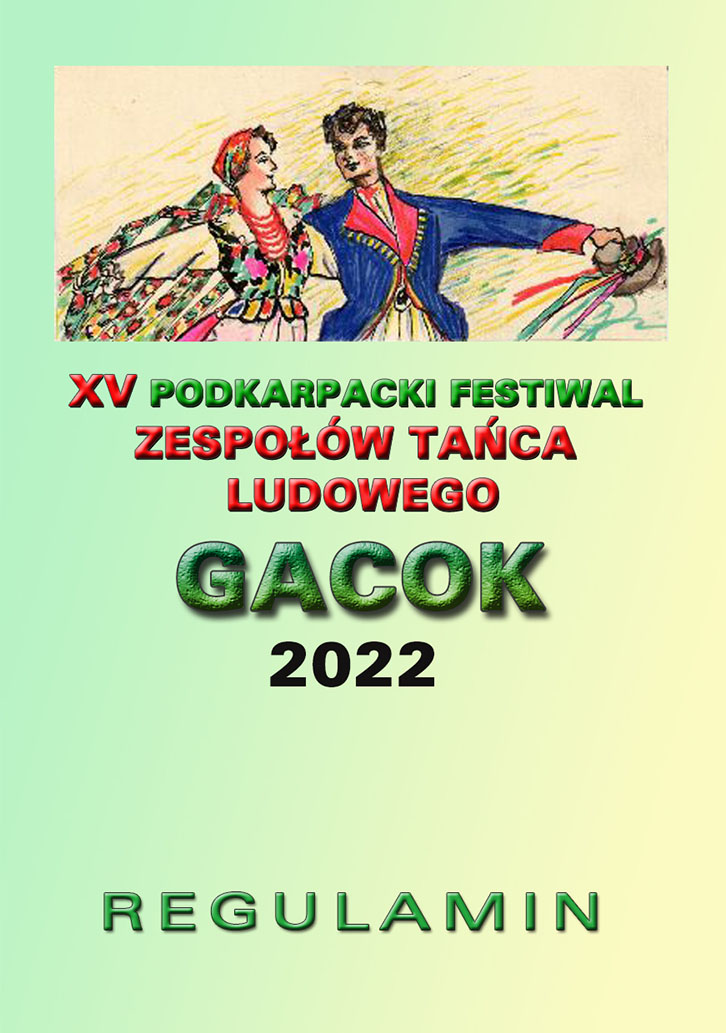 Kolorowy rysunek przedstawiający parę taneczną w stroju ludowym oraz tekst: XV Podkarpacki Festiwal Zespołów Tańca Ludowego Gacok. Regulamin.