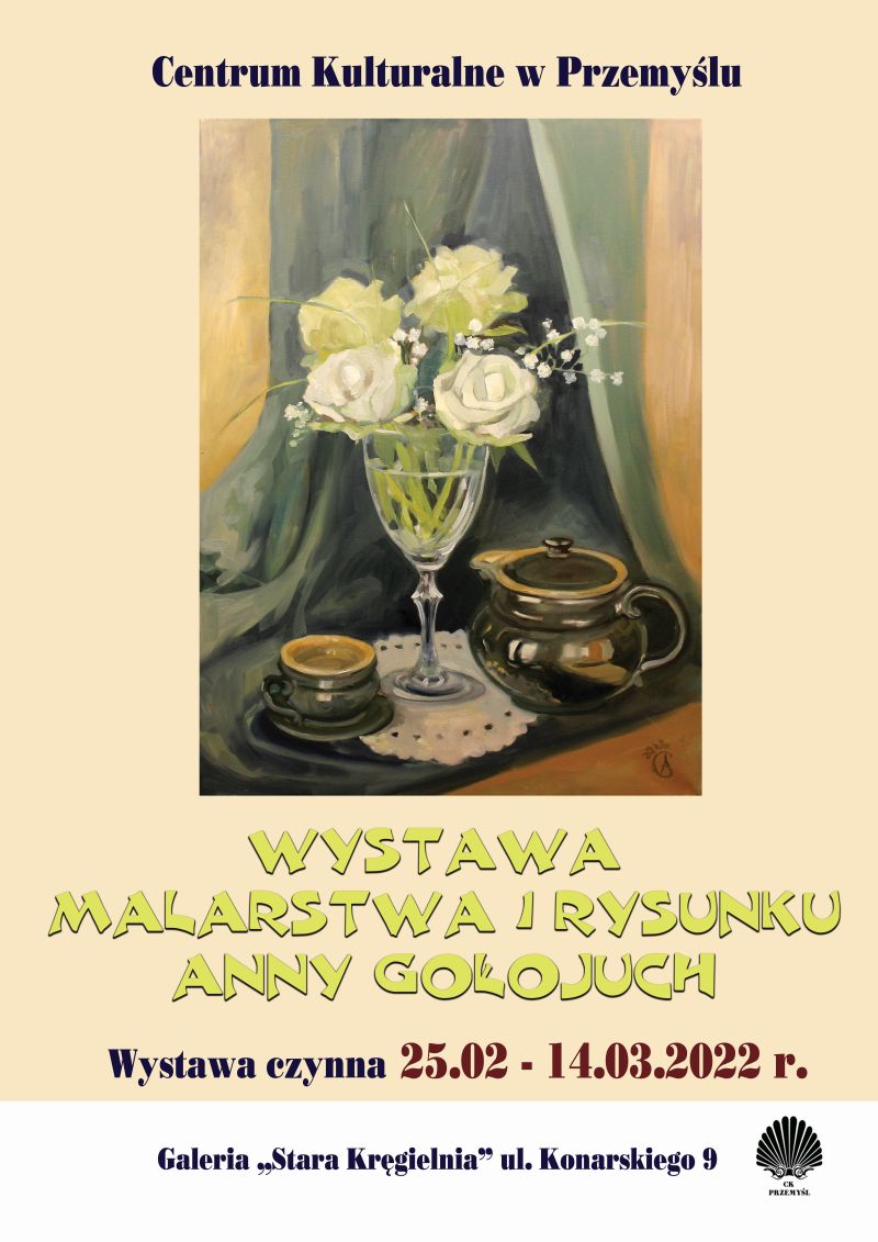 Plakat wystawy malarstwa i rysunku  Anny Gołojuch. W centralnym punkcie obraz autorki przedstawiający kwiaty w kieliszku. Tekst alternatywny pod plakatem w artykule.